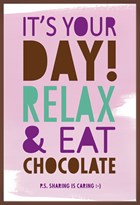 relax and eat chocolate